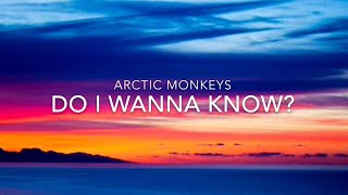 Arctic Monkeys  Do I Wanna Know  Lyrics [upl. by Roper]