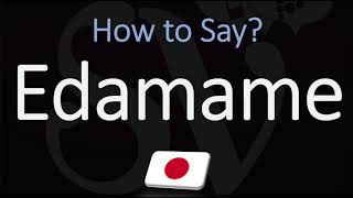 How to Pronounce Edamame CORRECTLY [upl. by Helga539]