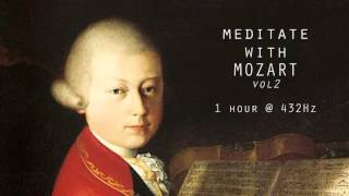 Meditate with Mozart  432Hz Classical Music  Vol 2 [upl. by Anyel]