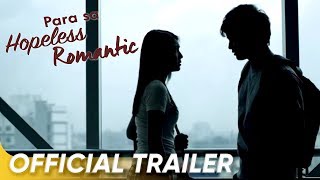 Para Sa Hopeless Romantic Official Trailer  Nadine Lustre James Reid  Para Sa Hopeless Romantic [upl. by Cheston]