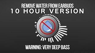 Sound to Remove Water From EarbudsAirPods  ACTUALLY WORKS  10 Hour Version [upl. by Sivram803]