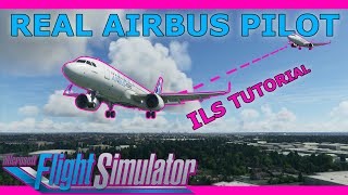 Real Airbus Pilot A320 NEO ILS Tutorial in Microsoft Flight Simulator 2020 [upl. by Dela]