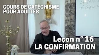 Catéchisme 1632  La Confirmation [upl. by Oiludbo]