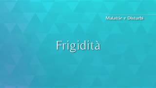 Frigidità [upl. by Magnolia]