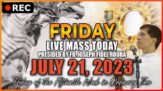 FRIDAY FILIPINO MASS TODAY LIVE JULY 21 2023  FR JOSEPH FIDEL ROURA [upl. by Kirsch]