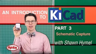 An Intro to KiCad – Part 3 Schematic Capture  DigiKey [upl. by Weigle]