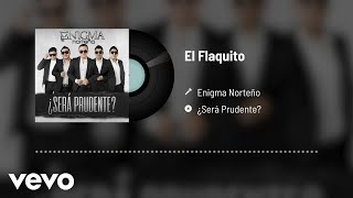 Enigma Norteño  El Flaquito Audio [upl. by Annahc144]