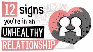 12 Signs Youre in an Unhealthy Relationship [upl. by Eenaej783]