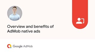 Overview and benefits of AdMob native ads [upl. by Neelhtac]