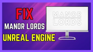 Fix Manor Lords Unreal Engine UE4 Error An Unreal Process Has Crashed UE4 ManorLords  100 Works [upl. by Norbert784]