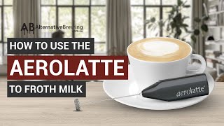 How To Use the AeroLatte To Froth Milk [upl. by Christoforo]