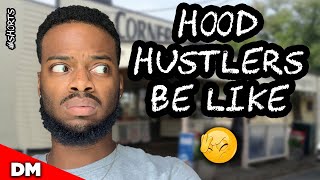 HOOD HUSTLERS BE LIKE  Shorts [upl. by Nhguaved32]