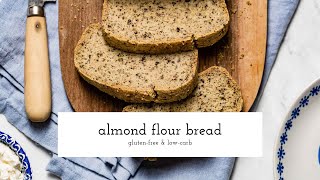 Almond Flour Bread Recipe [upl. by Iverson192]