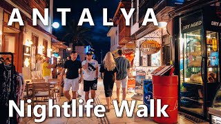 Antalya Nightlife City Center Walking Tour 4K🇹🇷 [upl. by Onailimixam]