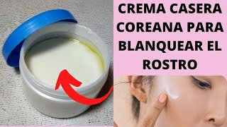 CREMA DE ARROZ COREANA PARA LA CARA  CREMA PARA BLANQUEAR Y ELIMINAR ARRUGAS FÁCIL Y ECONÓMICA [upl. by Mcloughlin]