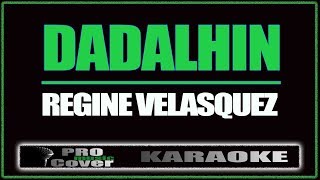 Dadalhin  Regine Velasquez KARAOKE [upl. by Randolph88]