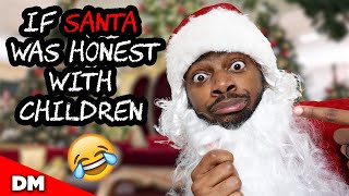 IF SANTA WAS HONEST WITH CHILDREN [upl. by Karleen]