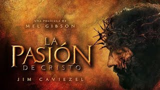 La Pasión de Cristo Película Completa en Español Latino Full HD [upl. by Pooh]