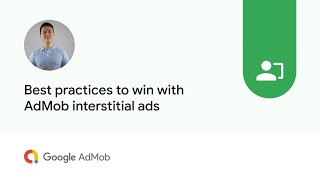 Best practices to win with AdMob interstitial ads [upl. by Aciruam]