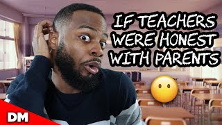 IF TEACHERS WERE HONEST WITH PARENTS [upl. by Joell]