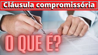 Cláusula Compromissória Entenda o que é e como funciona a Convenção de Arbitragem [upl. by Suirada]