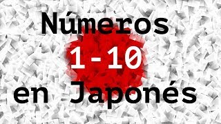 Aprende Japonés  Los Números del 1 al 10  con pronunciación [upl. by Uthrop]