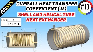 Overall Heat Transfer Coefficient U  Shell and Helical tube Heat Exchanger  Ansys Fluent [upl. by Hathcock]