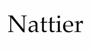 How to Pronounce Nattier [upl. by Nnayllek476]