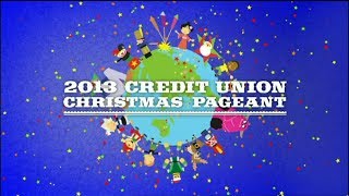 2013 Credit Union Christmas Pageant [upl. by Corneille465]