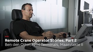 Remote crane operator stories Part 2 Ben den Otter APM Terminals Maasvlakte II [upl. by Ammon]