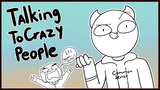 Talking To Crazy People [upl. by Paresh]