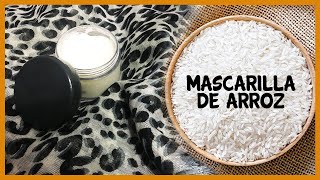 MASCARILLA DE ARROZ  Como hacer mascarilla de arroz aclarante [upl. by Downes43]