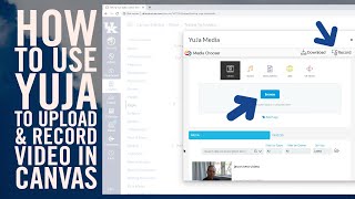 How to use YuJa to Upload and Record Video to Canvas for Instructors or Students [upl. by Aicala]