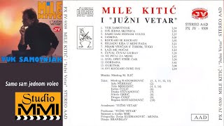 Mile Kitic i Juzni Vetar  Samo sam jednom voleo Audio 1993 [upl. by Ennaj]