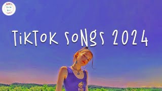 Tiktok songs 2024 🍇 Tiktok viral songs  Tiktok music 2024 [upl. by Florina]