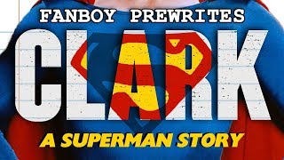 Fanboy Prewrites “Clark A Superman Story” [upl. by Naquin]