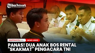 Panas Dua Anak Bos Rental quotSkakmatquot Pengacara TNI [upl. by Rowe421]