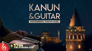 Instrumental Turkish Music  Kanun amp Guitar 1 ♫ ᴴᴰ [upl. by Nna]