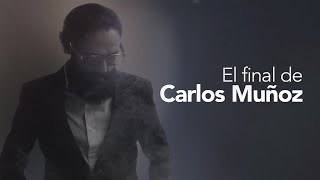 EL FINAL DE CARLOS MUÑOZ CANCIÓN [upl. by Lazaro]