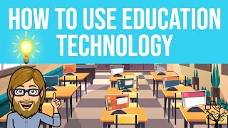 How to Use Education Technology [upl. by Pasol689]