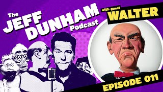 The Jeff Dunham Podcast 011 Walter  JEFF DUNHAM [upl. by Ignatzia449]