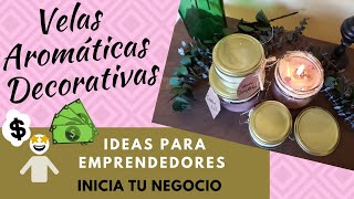 Velas Aromáticas Decorativas IDEAS PARA EMPRENDEDORES [upl. by Meehaf]