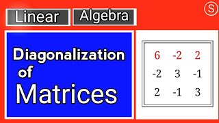 Diagonalization of matrices  Linear Algebra [upl. by Mich846]