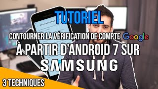 TUTO 3 techniques pour débloquer un compte Google à partir dAndroid 7 sur SAMSUNG JAS FRP [upl. by Dib]