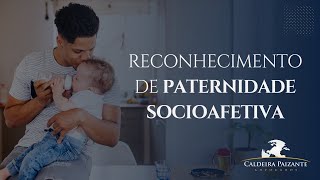 Reconhecimento de Paternidade Socioafetiva [upl. by Erhard717]