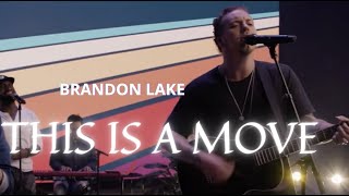 This Is A Move  Brandon Lake [upl. by Lirbaj]