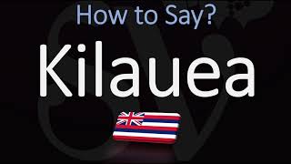 How to Pronounce Kilauea CORRECTLY Hawaiian Volcano Name Pronunciation [upl. by Happ757]