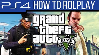 GTA 5 HOW TO ROLEPLAY using PlayStation 4  PS4 [upl. by Odnanref]