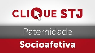 Clique STJ  Paternidade Socioafetiva 05102018 [upl. by Enirroc]