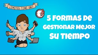 5 Consejos Para Gestionar Mejor Su Tiempo [upl. by Katerina515]